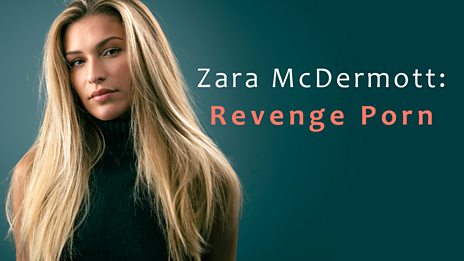 Zara McDermott: Revenge Porn